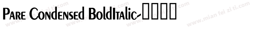 Pare Condensed BoldItalic字体转换
